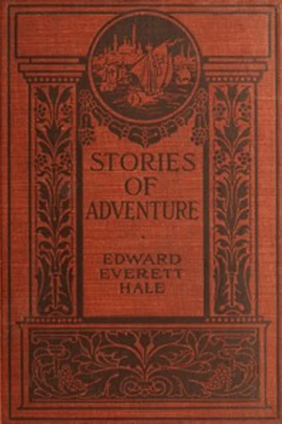 Stories of adventure, as told by adventurers, Edward Everett Hale