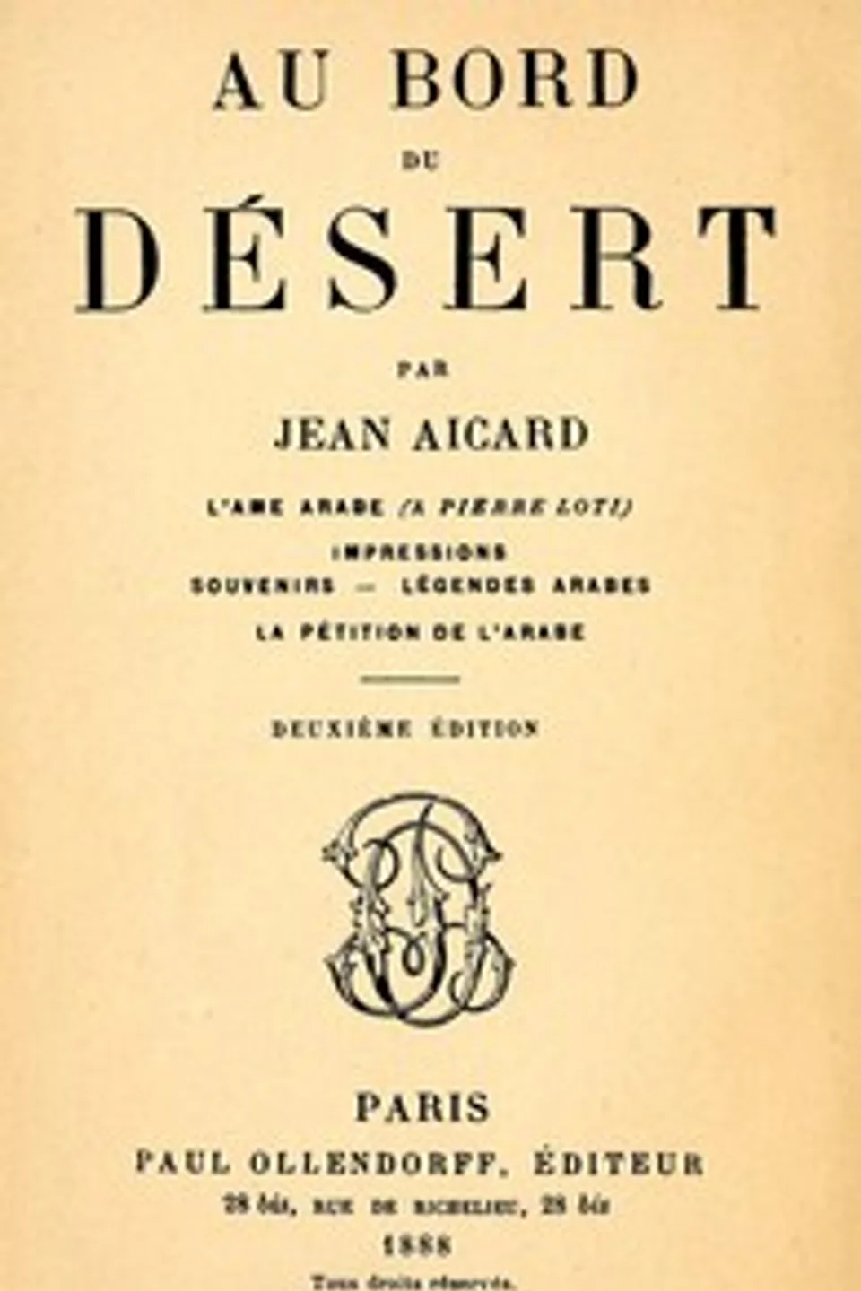 Au bord du Désert: L'âme arabe (à Pierre Loti); Impressions; Souvenirs; Légendes arabes; La pétition de l'Arabe, Jean Aicard