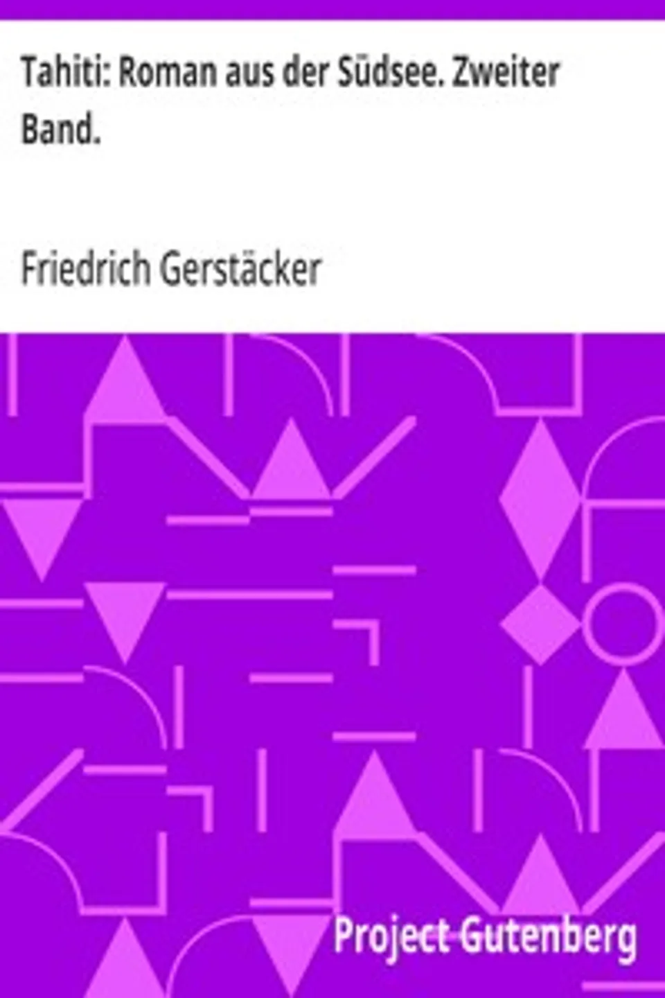 Tahiti: Roman aus der Südsee. Zweiter Band., Friedrich Gerstäcker