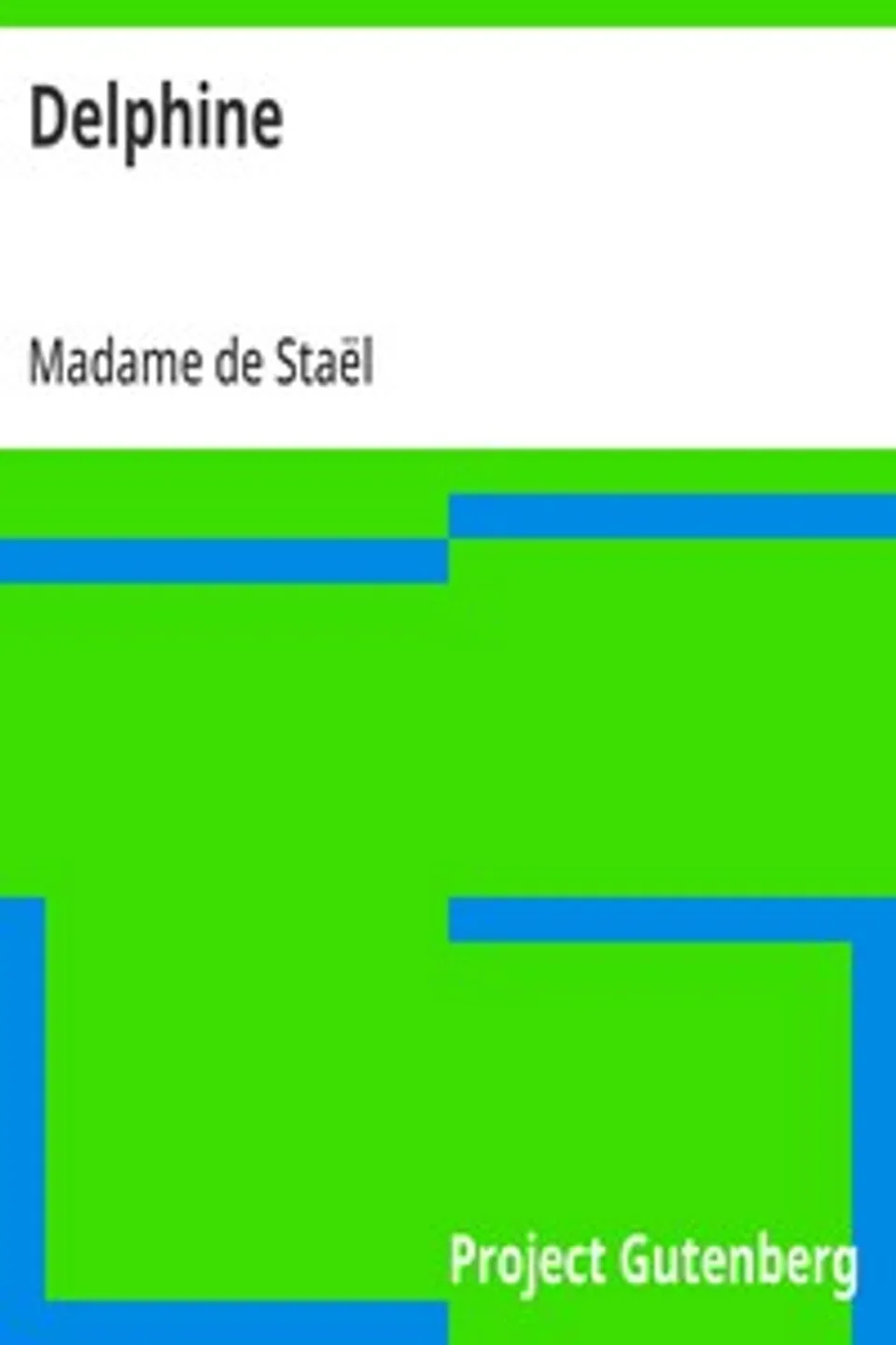 Delphine, Madame de (Anne-Louise-Germaine) Staël