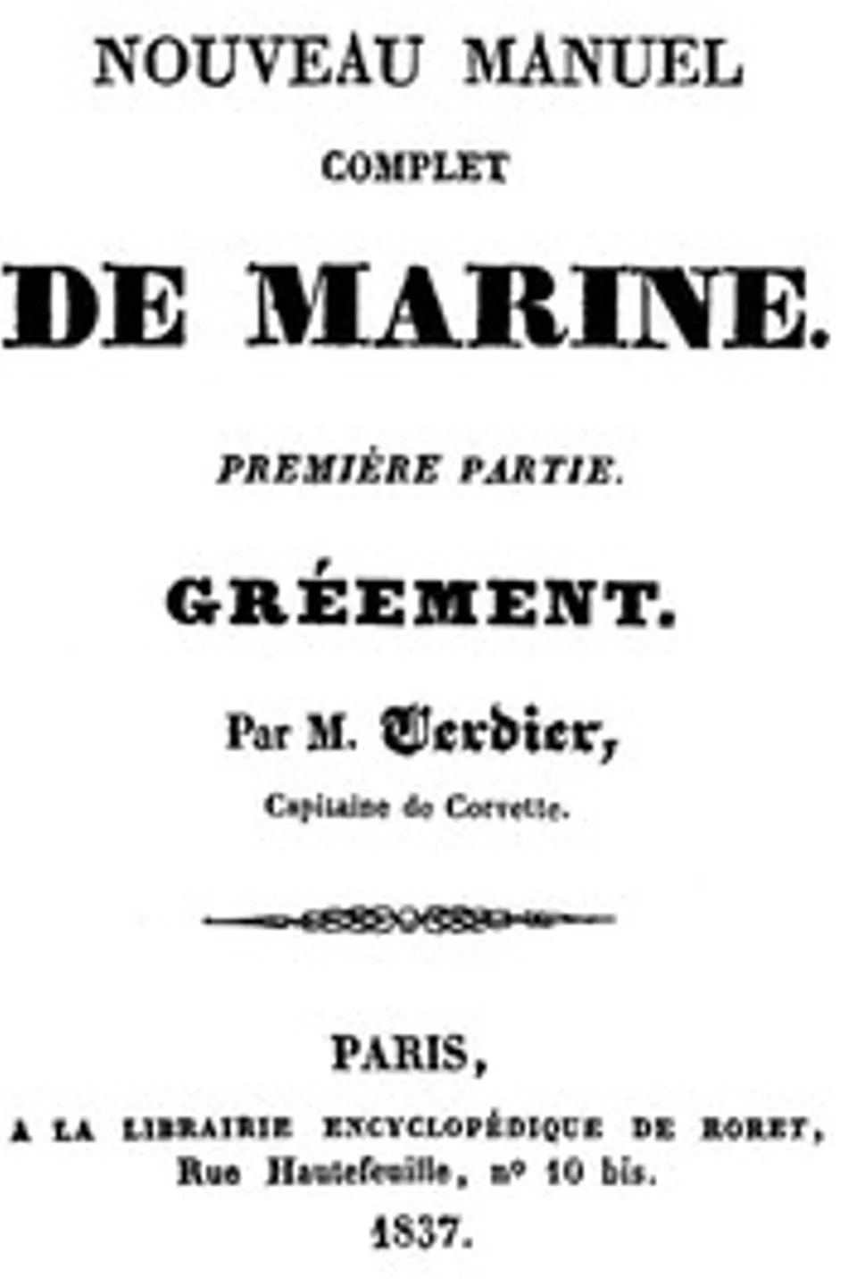 Nouveau manuel complet de marine, première partie: gréement, Phocion-Aristide-Paulin Verdier