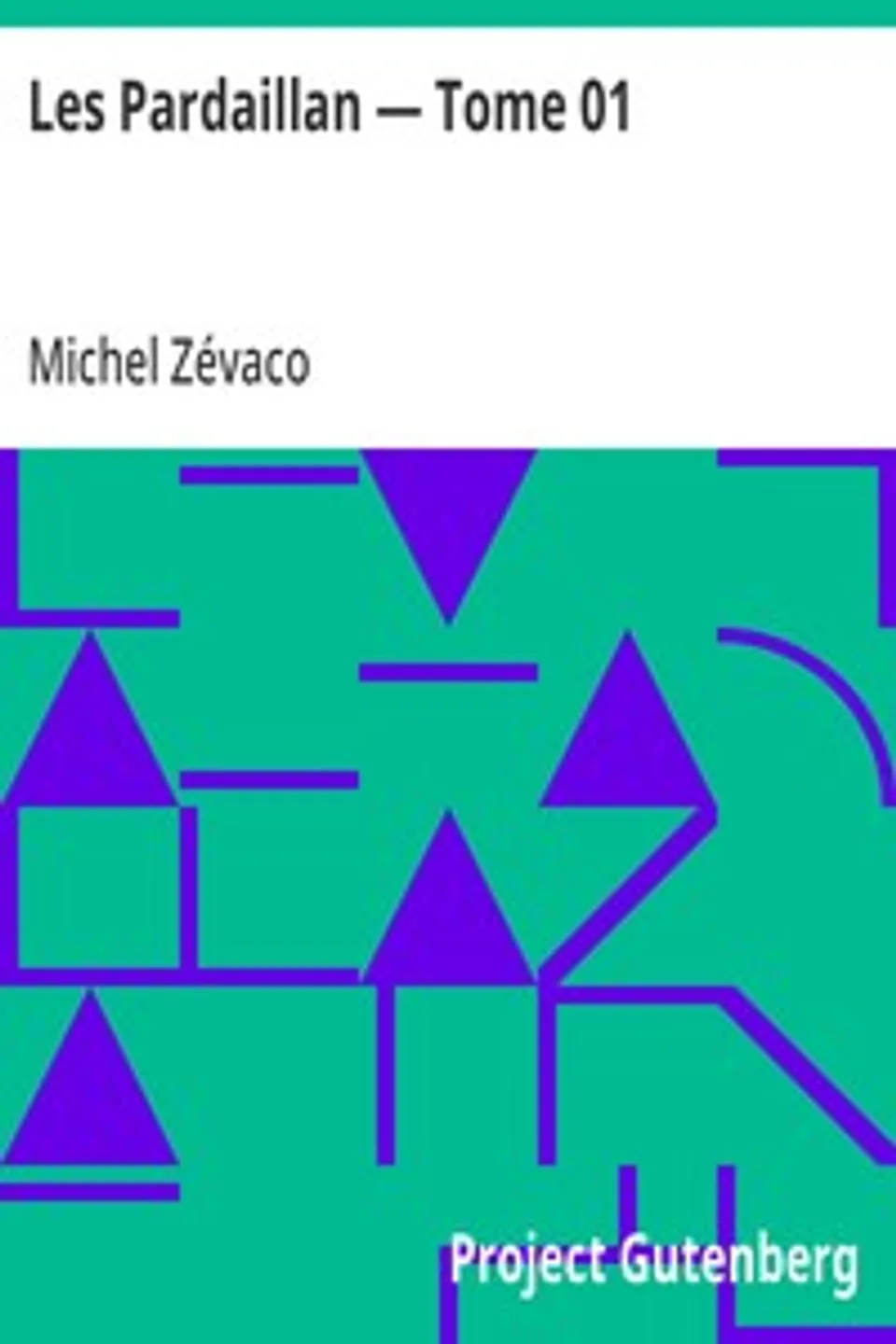 Les Pardaillan — Tome 01, Michel Zévaco