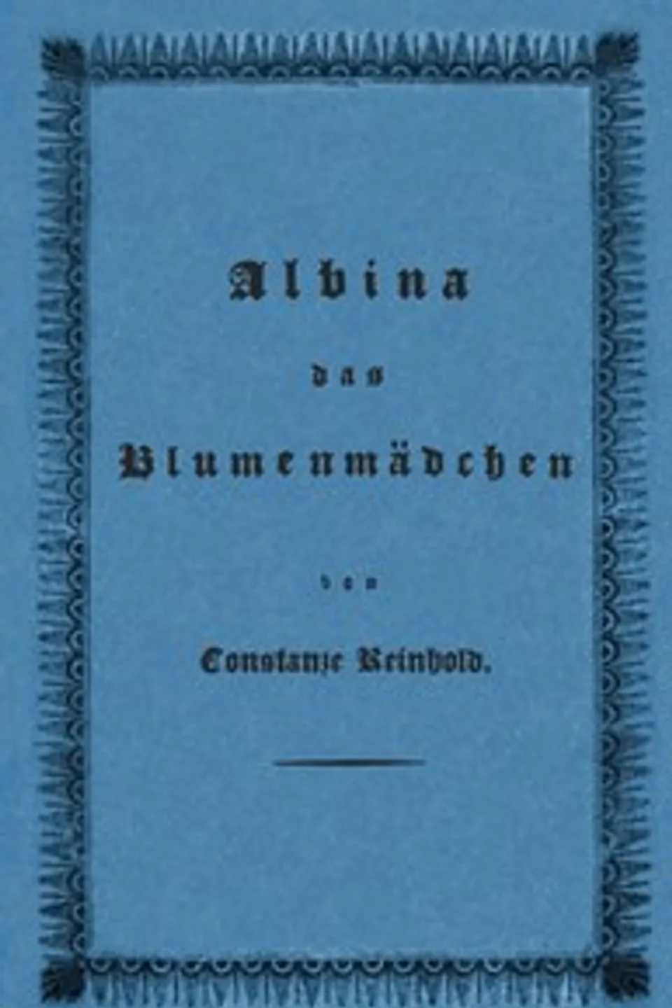 Albina, das Blumenmädchen, Caroline Reinhold