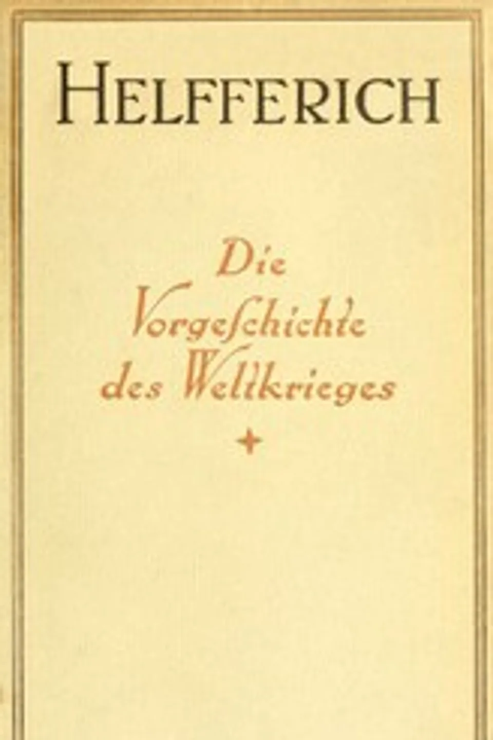 Der Weltkrieg, I. Band: Die Vorgeschichte des Weltkrieges, Karl Helfferich
