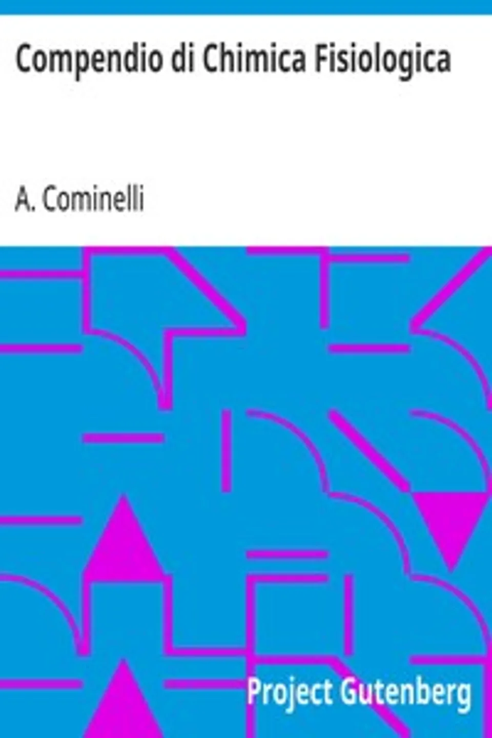 Compendio di Chimica Fisiologica, A. (Alfredo) Cominelli