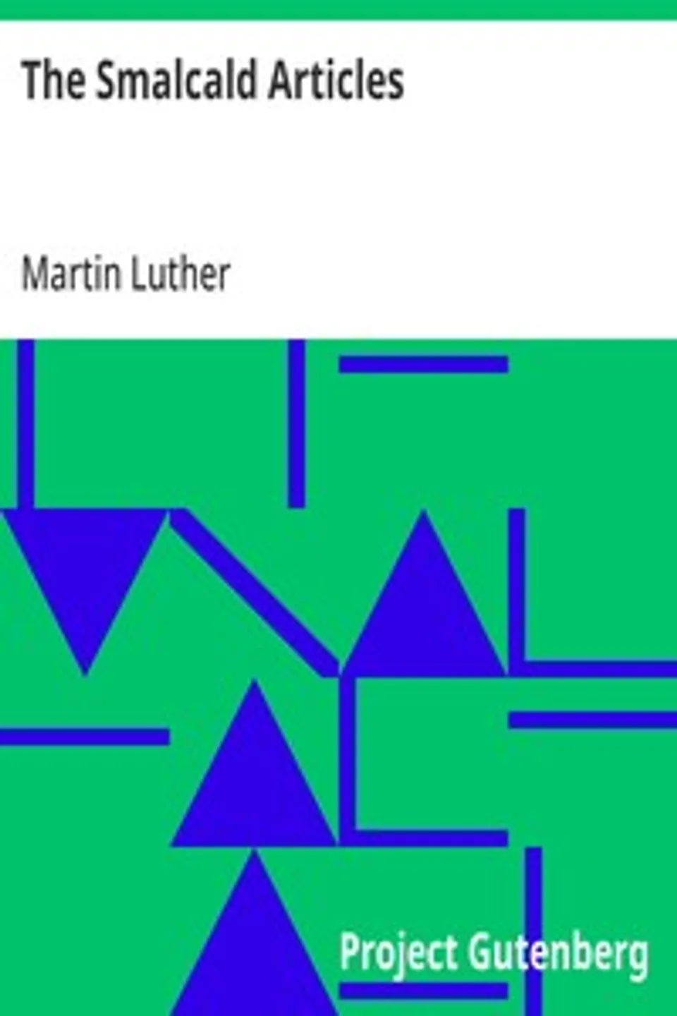 The Smalcald Articles, Martin Luther