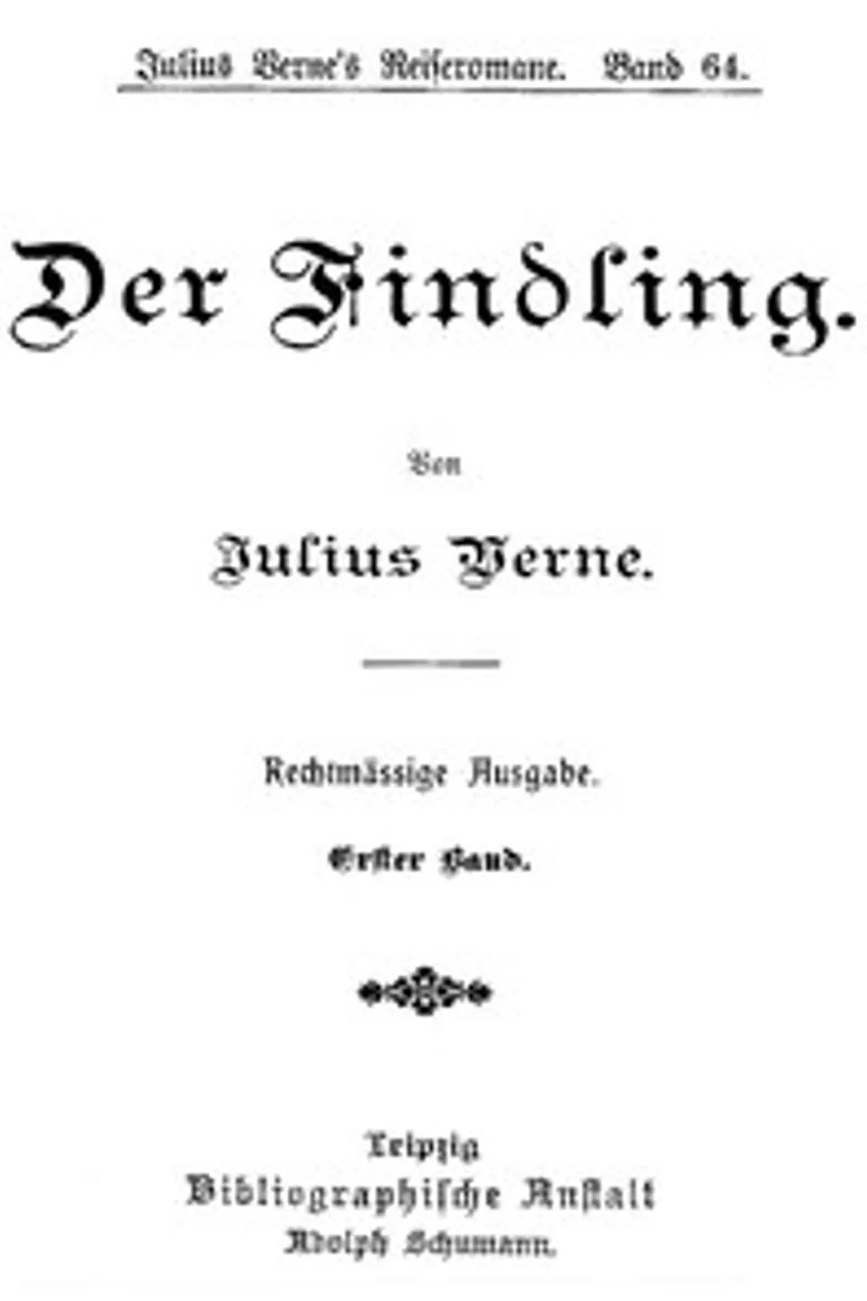 Der Findling. Erster Band., Jules Verne