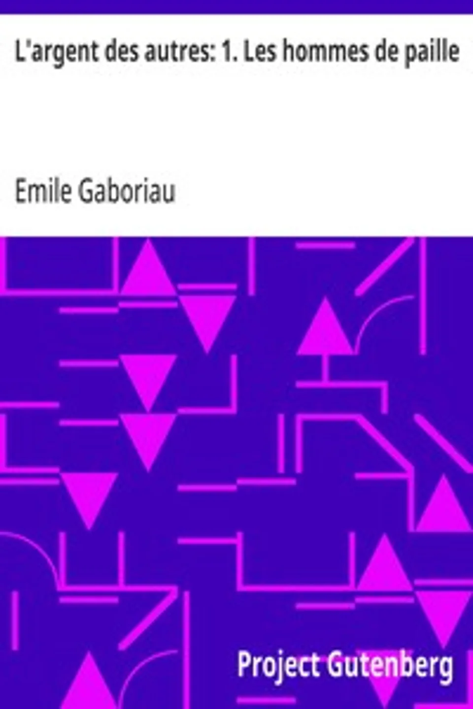 L'argent des autres: 1. Les hommes de paille, Emile Gaboriau