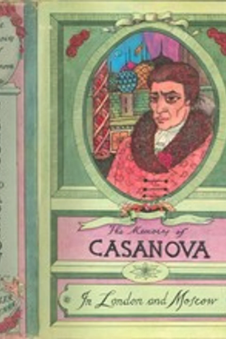The Memoirs of Jacques Casanova de Seingalt, Vol. V (of VI), "In London and Moscow": The First Complete and Unabridged English Translation, Illustrated with Old Engravings, Giacomo Casanova