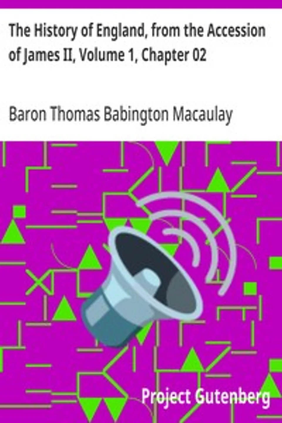 The History of England, from the Accession of James II, Volume 1, Chapter 02, Thomas Babington Macaulay