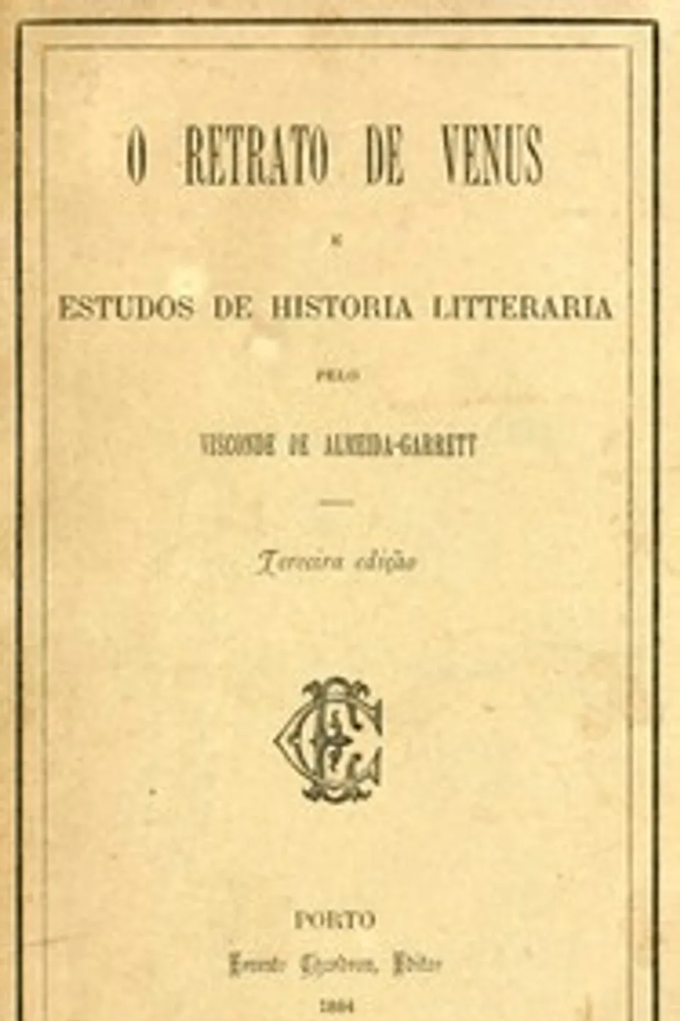 O retrato de Venus e estudos de historia litterária, João Batista da Silva Leitão de Almeida Garrett