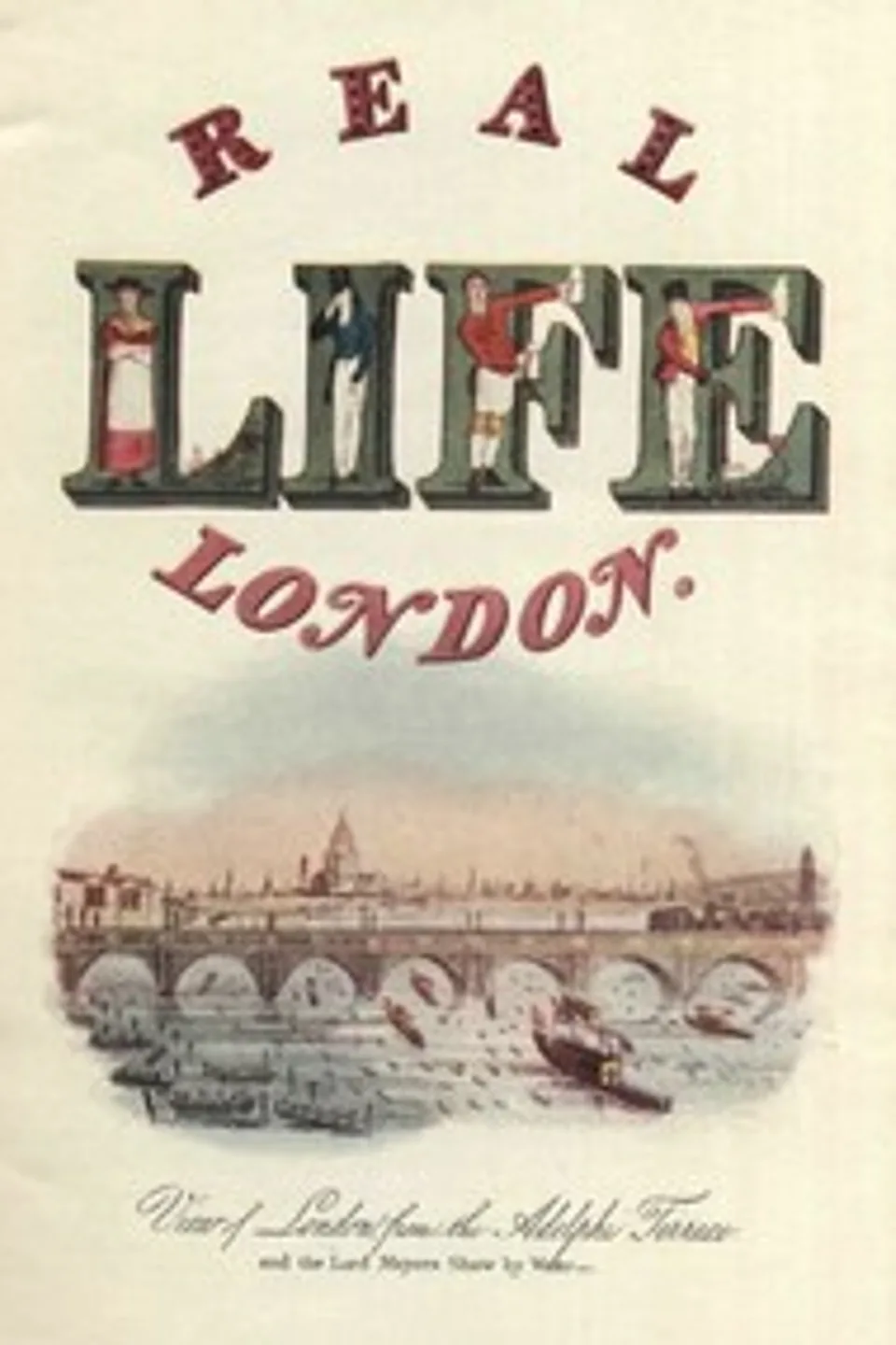 Real Life In London, Volumes I. and II.: Or, The Rambles and Adventures of Bob Tallyho, Esq., and His Cousin, the Hon. Tom Dashall, Through the Metropolis; Exhibiting a Living Picture of Fashionable Characters, Manners, and Amusements in High and Low Life (1821), John Badcock
