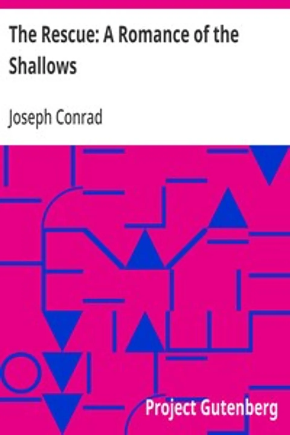 The Rescue: A Romance of the Shallows, Joseph Conrad