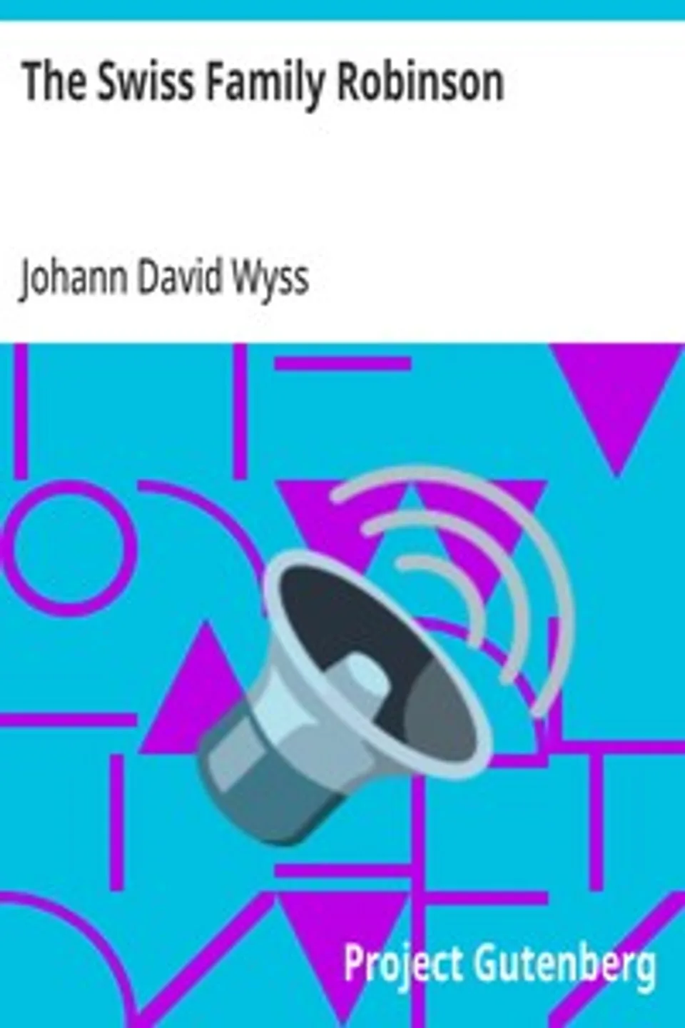 The Swiss Family Robinson, Johann David Wyss