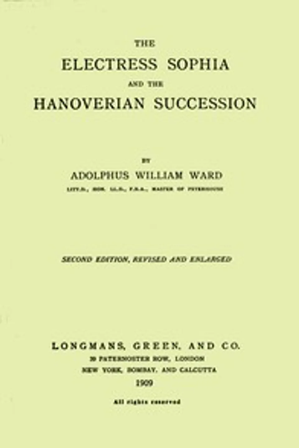 The Electress Sophia and the Hanoverian succession, Adolphus William Ward