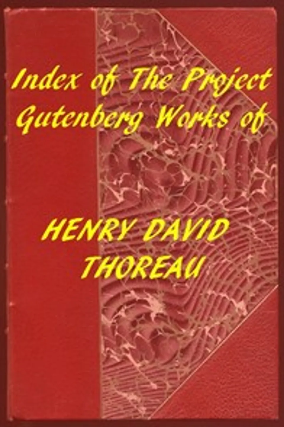 Index of the Project Gutenberg Works of Henry David Thoreau, Henry David Thoreau
