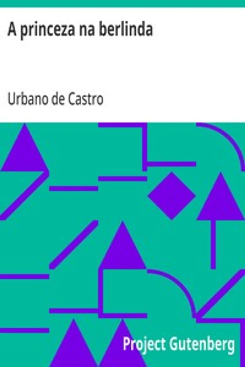 A princeza na berlinda: Rattazzi a vol d'oiseau, com a biographia de sua Alteza, Urbano de Castro