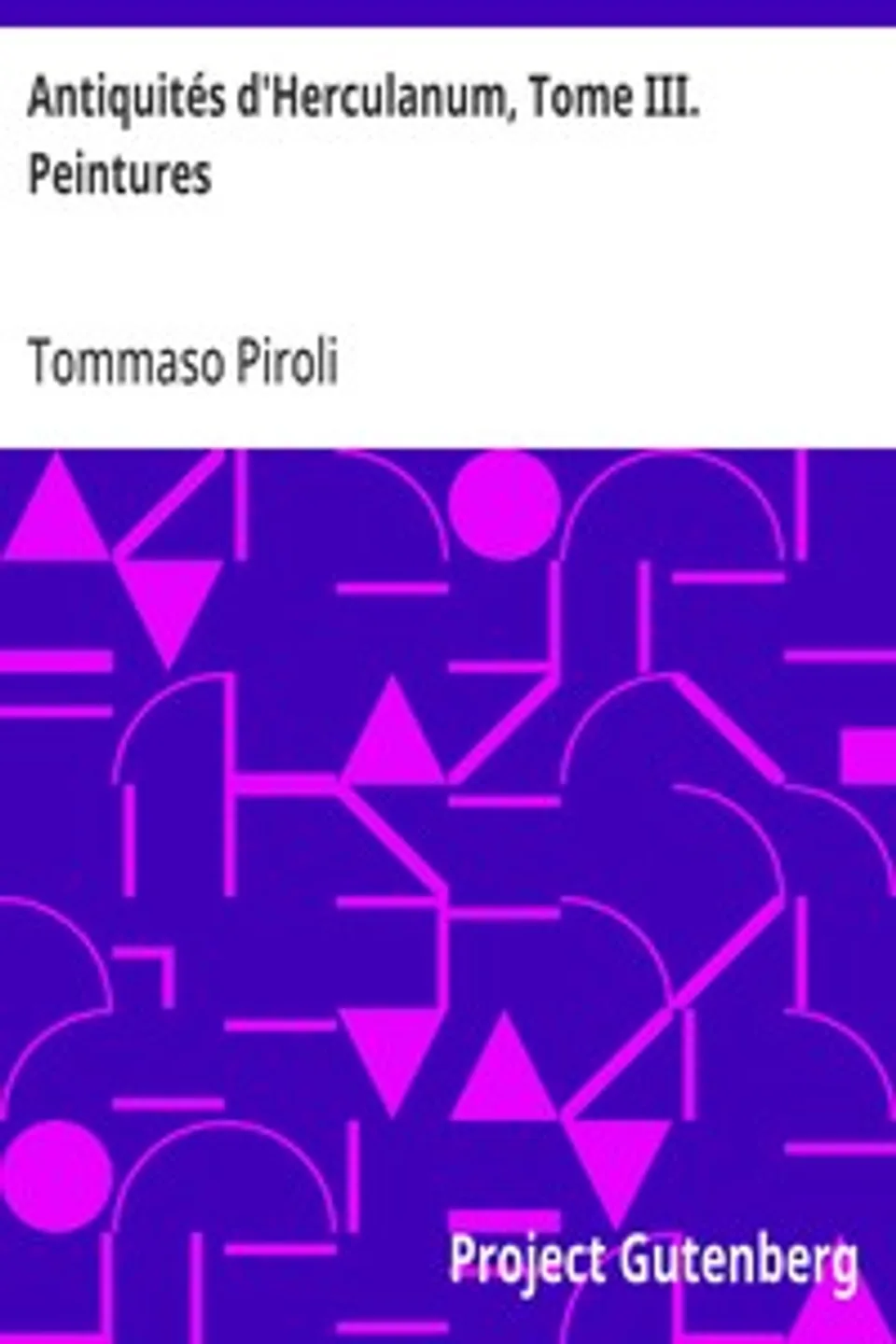 Antiquités d'Herculanum, Tome III. Peintures, Tommaso Piroli