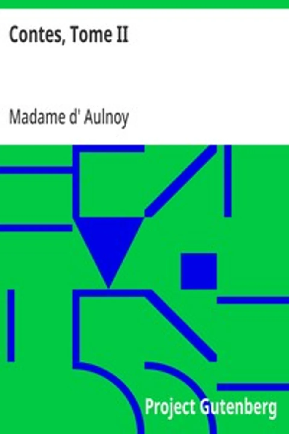 Contes, Tome II, Madame d' (Marie-Catherine) Aulnoy