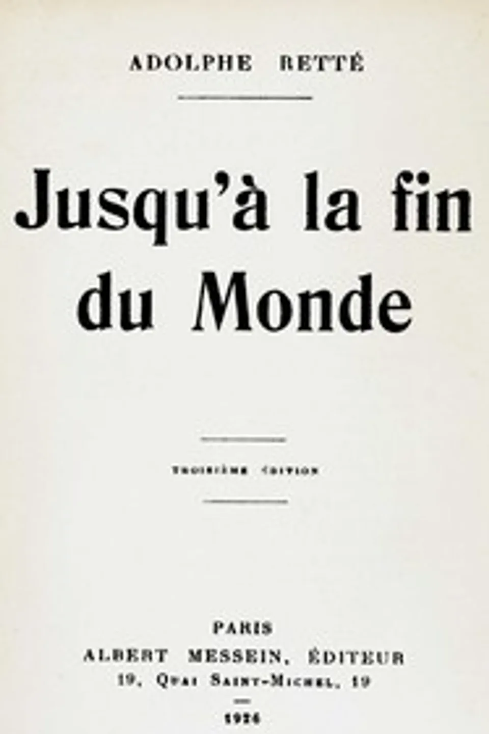 Jusqu'à la fin du monde, Adolphe Retté
