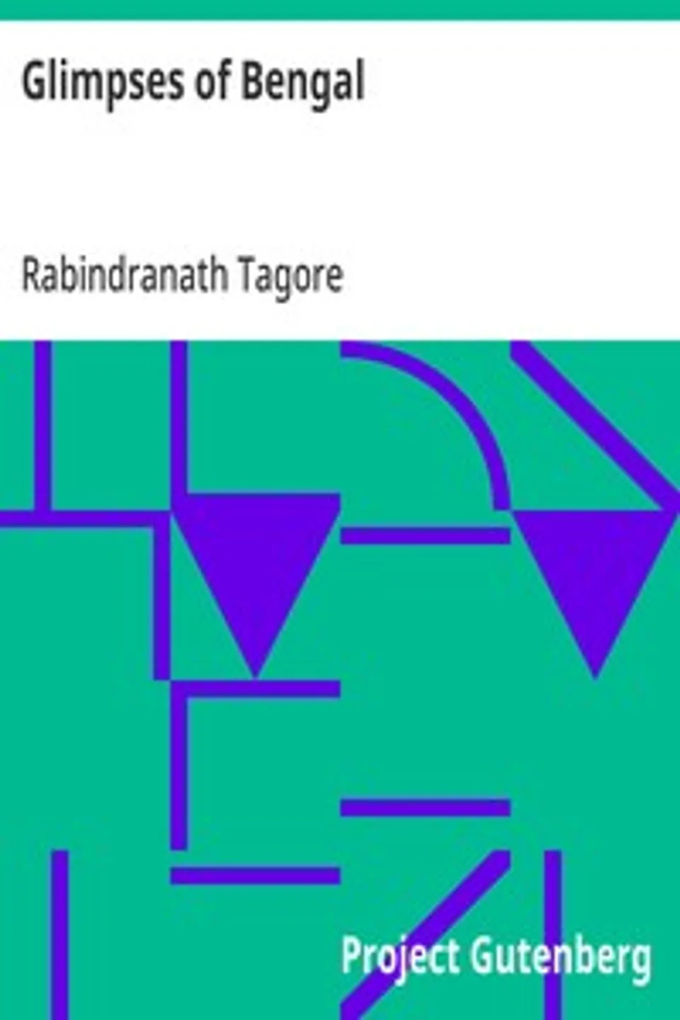 Glimpses of Bengal: Selected from the letters of Sir Rabindranath Tagore, 1885 to 1895, Rabindranath Tagore