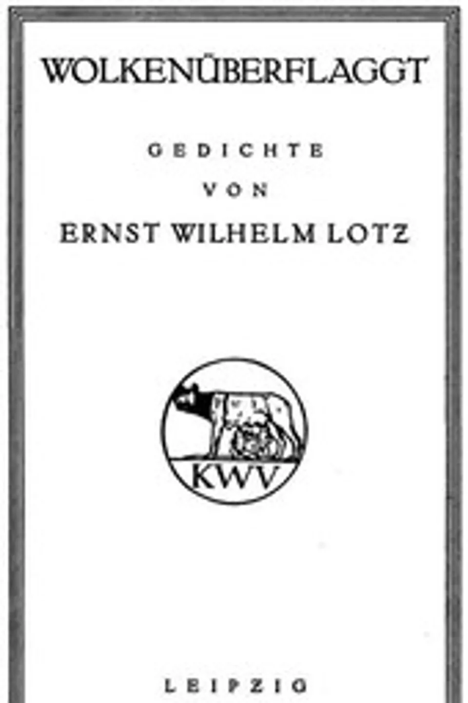 Wolkenüberflaggt, Ernst Wilhelm Lotz