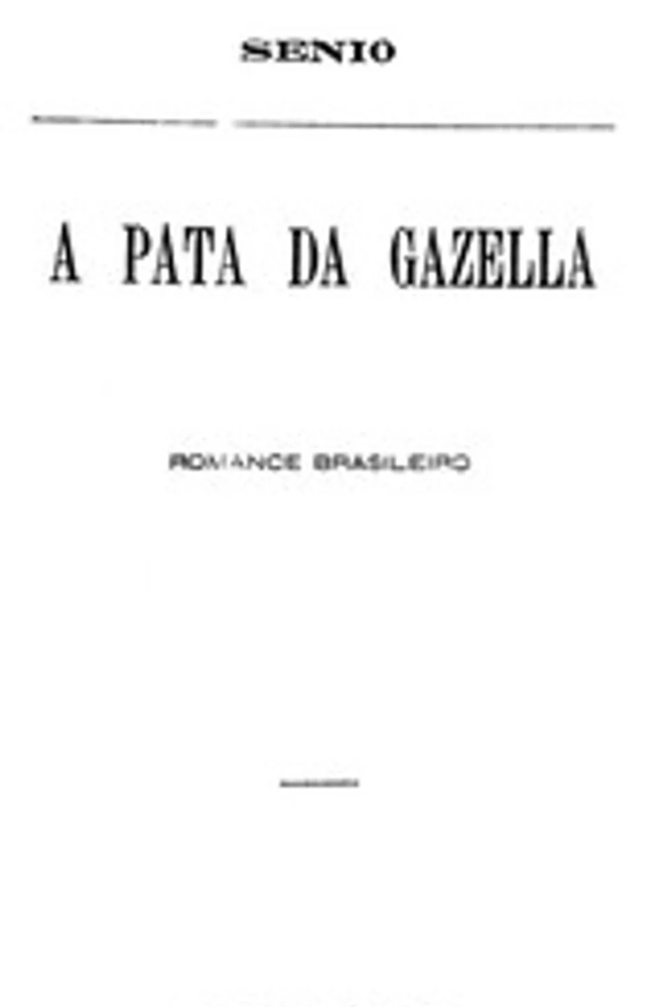 A Pata da Gazella: romance brasileiro., José Martiniano de Alencar