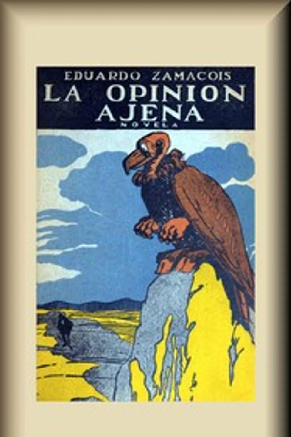 La opinión ajena : $b (novela), Eduardo Zamacois