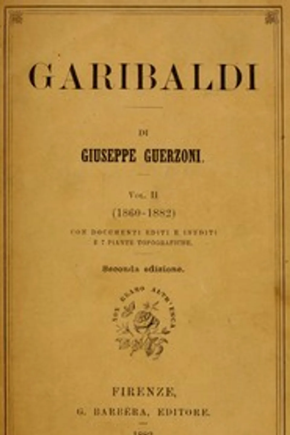 Garibaldi,  Vol. 2 (of 2) : $b (1860-1882), Giuseppe Guerzoni