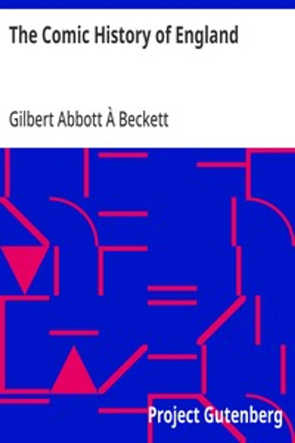 The Comic History of England, Gilbert Abbott À Beckett