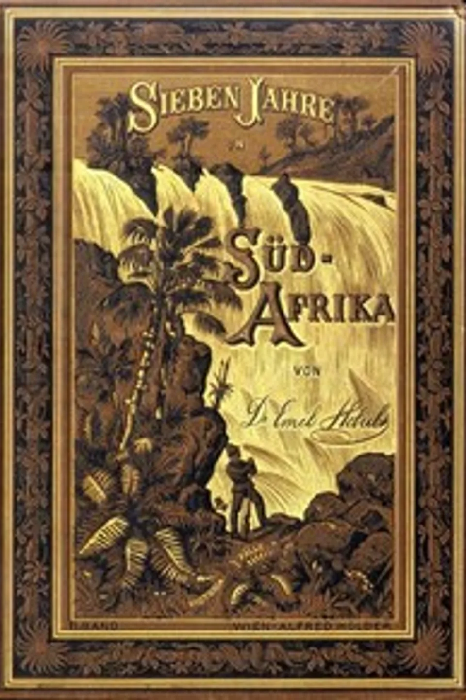 Sieben Jahre in Süd-Afrika. Zweiter Band.: Erlebnisse, Forschungen und Jagden auf meinen Reisen von den Diamantenfeldern zum Zambesi (1872-1879), Emil Holub