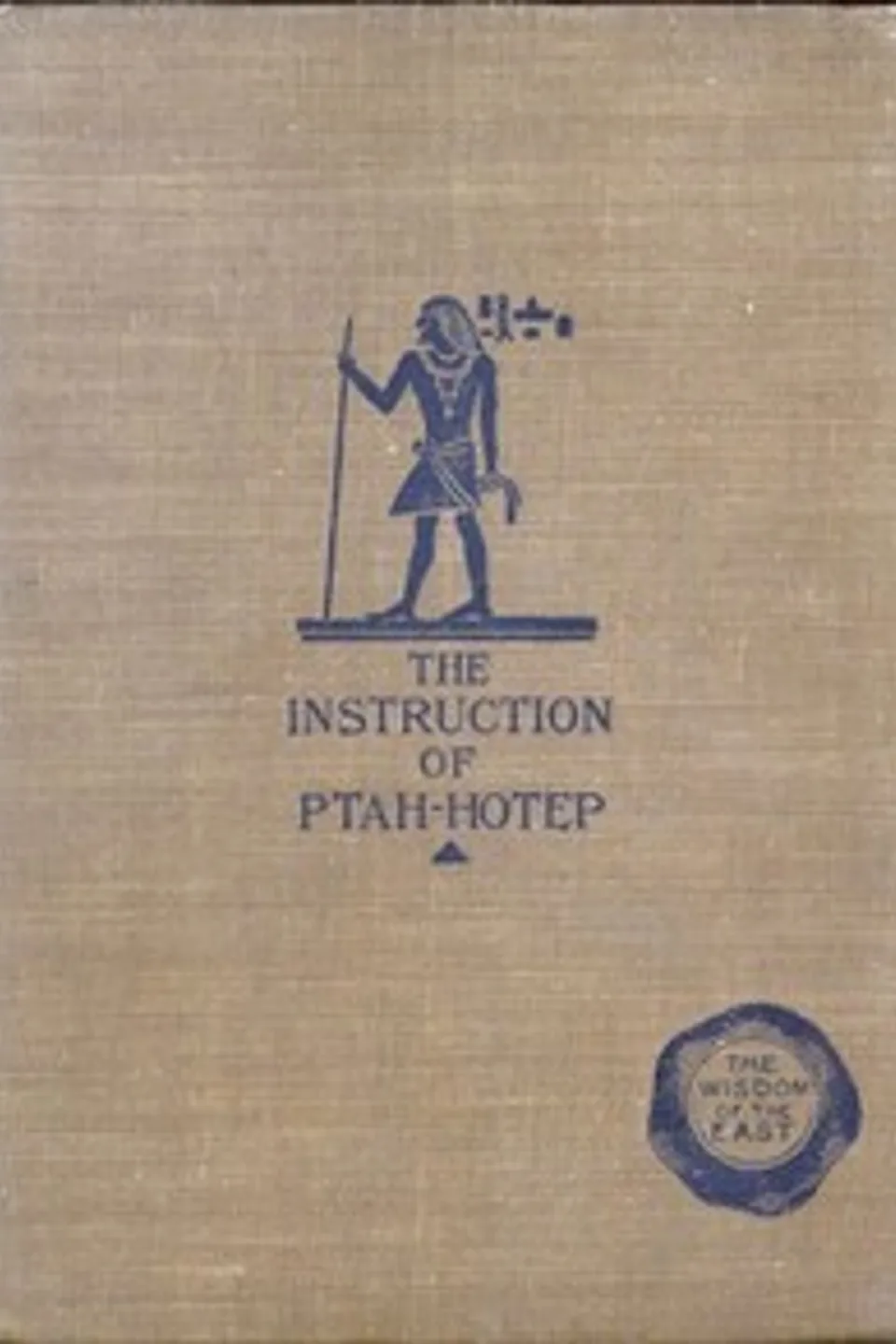 The Instruction of Ptah-Hotep and the Instruction of Ke'Gemni: The Oldest Books in the World, Ptahhotep