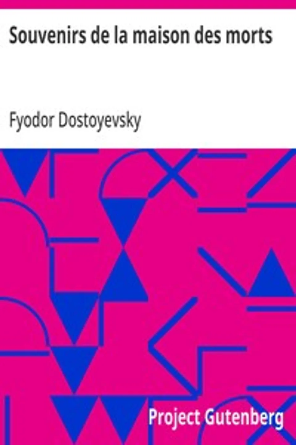 Souvenirs de la maison des morts, Fyodor Dostoyevsky