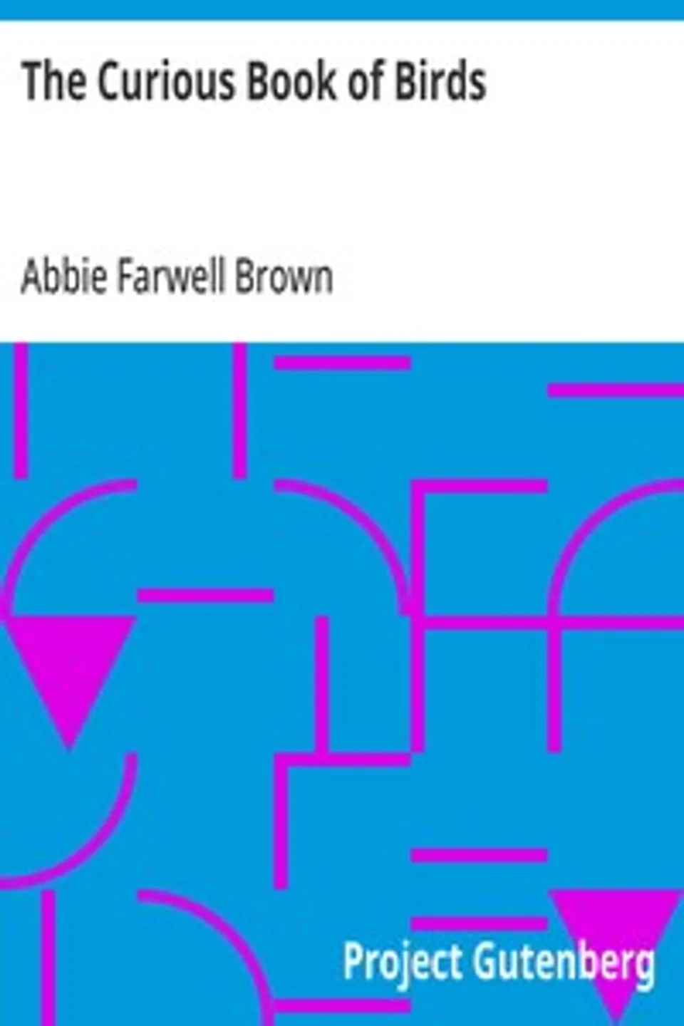The Curious Book of Birds, Abbie Farwell Brown
