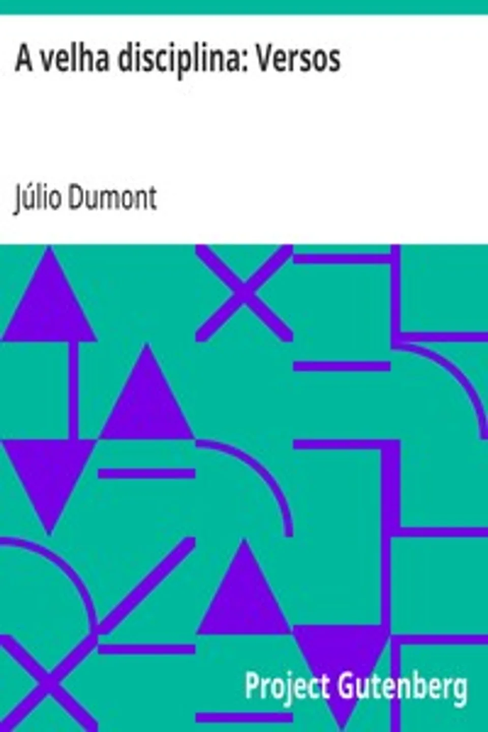 A velha disciplina: Versos, Júlio Dumont