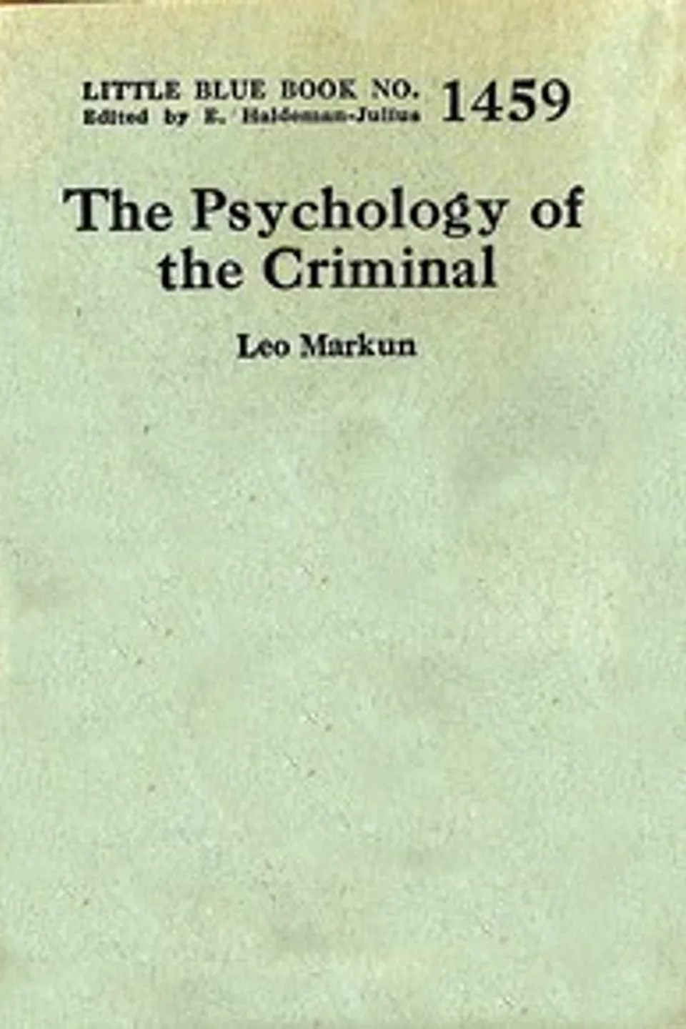 The psychology of the criminal, Leo Markun