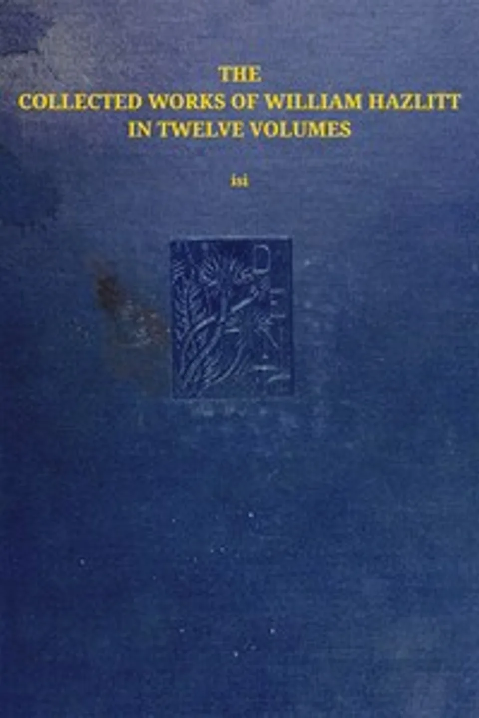 The collected works of William Hazlitt, Vol. 12 (of 12), William Hazlitt