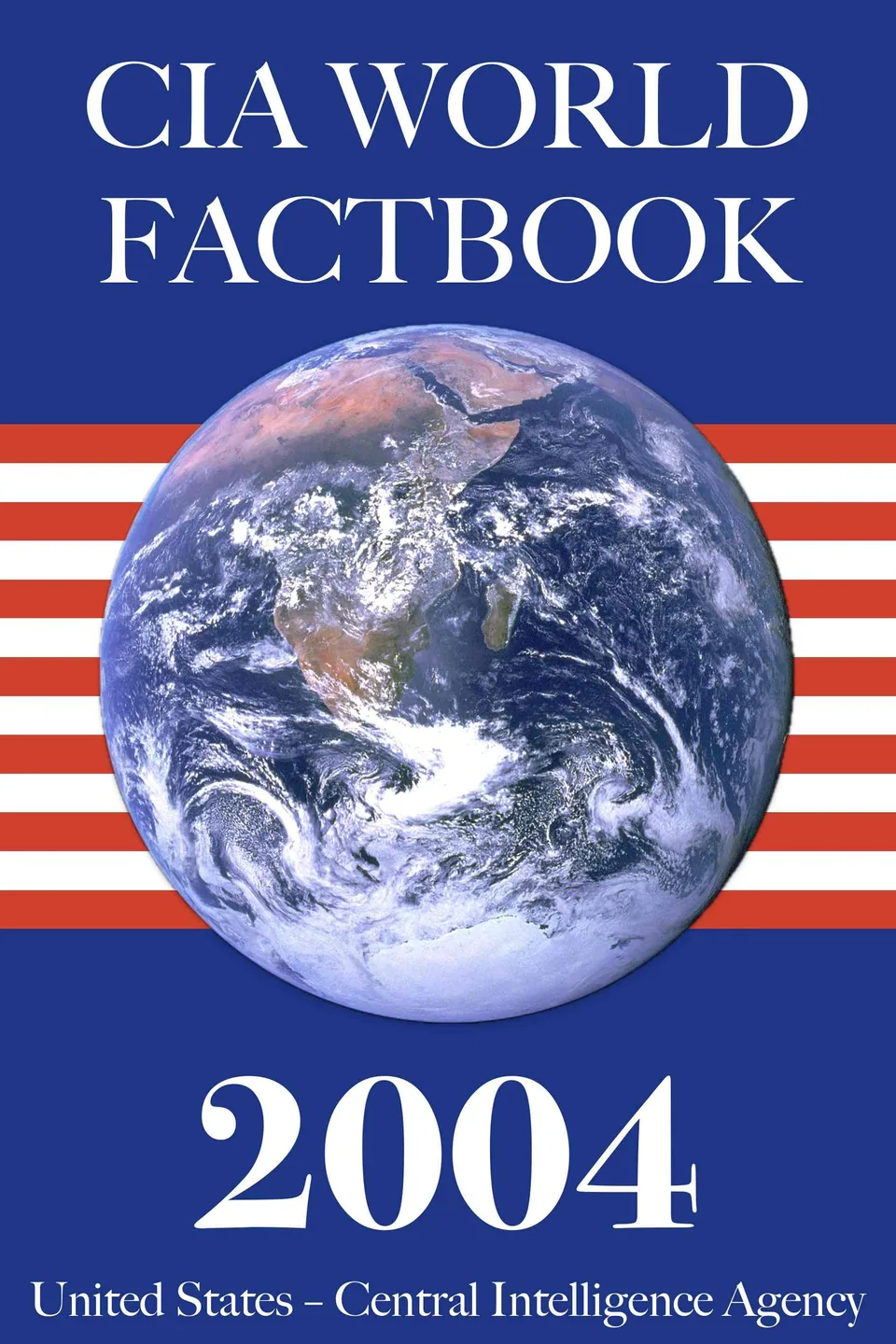 The 2004 CIA World Factbook, United States. Central Intelligence Agency