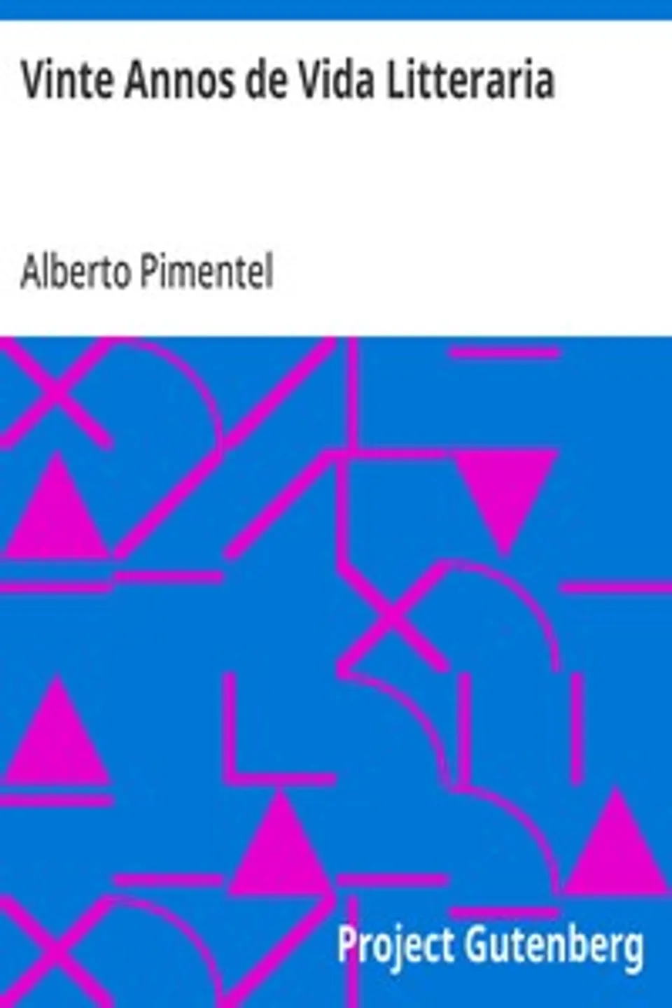 Vinte Annos de Vida Litteraria, Alberto Pimentel