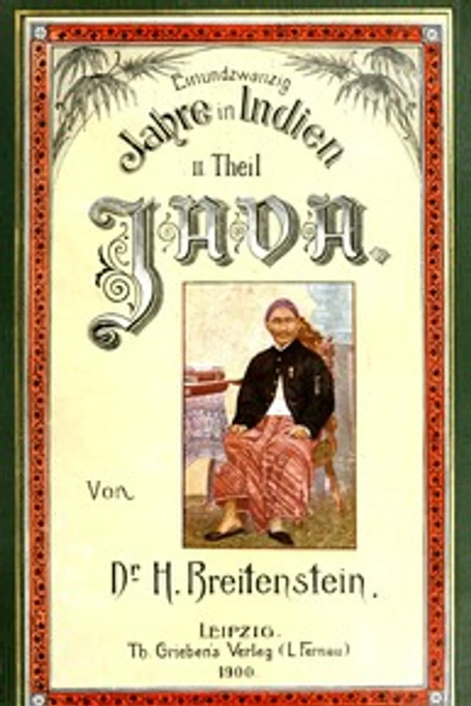 21 Jahre in Indien. Zweiter Theil: Java., Heinrich Breitenstein