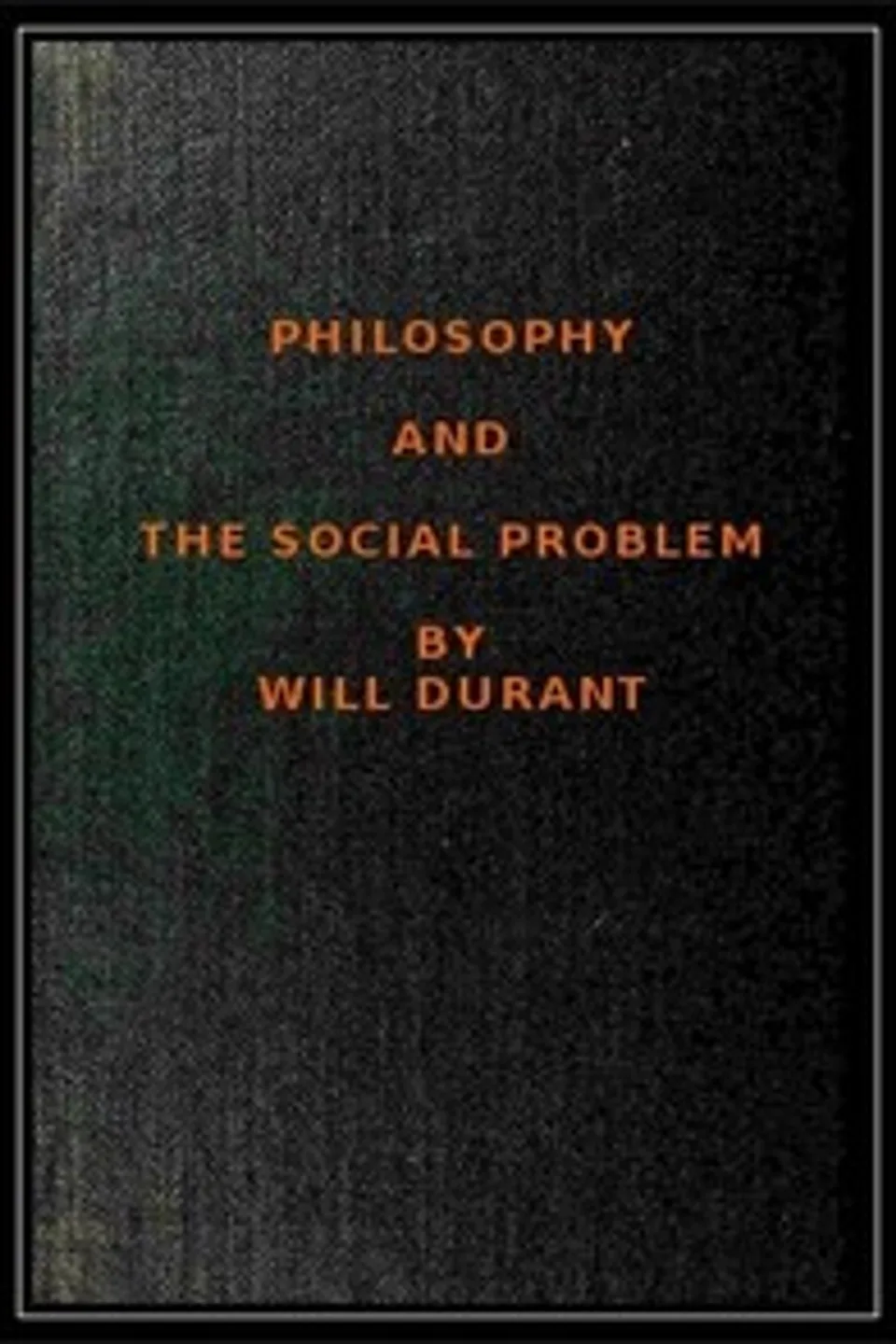 Philosophy and the Social Problem, Will Durant