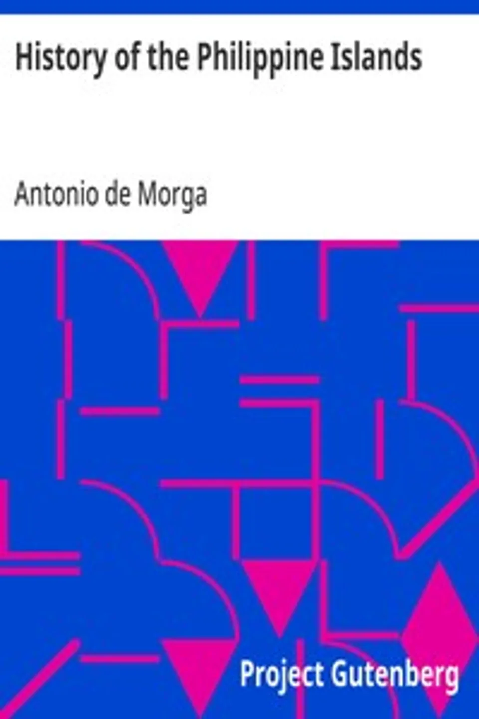 History of the Philippine Islands, Antonio de Morga