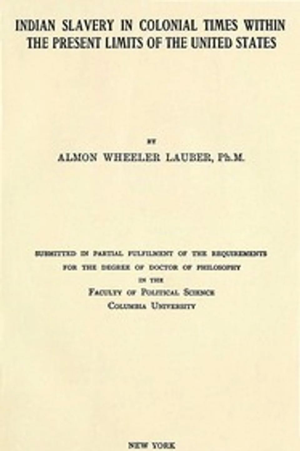 Indian slavery in colonial times within the present limits of the United States, Almon Wheeler Lauber