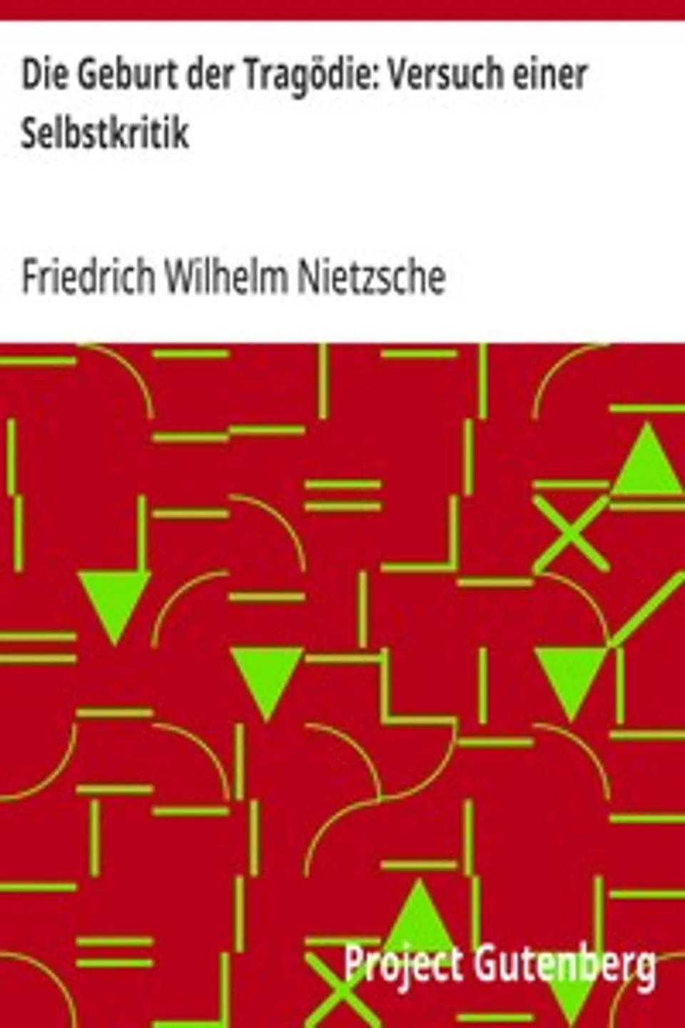 Die Geburt der Tragödie: Versuch einer Selbstkritik, Friedrich Wilhelm Nietzsche