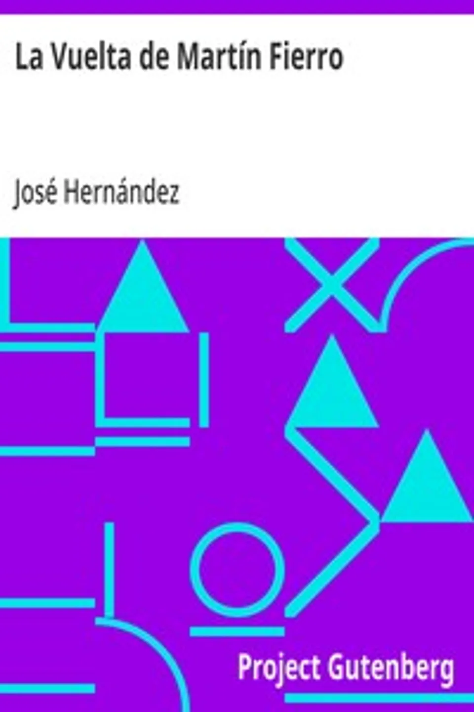 La Vuelta de Martín Fierro, José Hernández