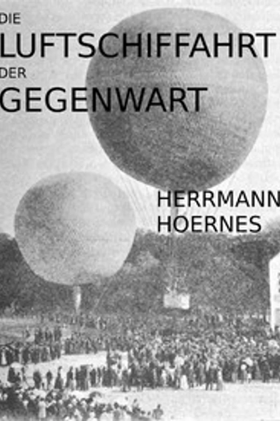 Die Luftschiffahrt der Gegenwart, Hermann Hoernes