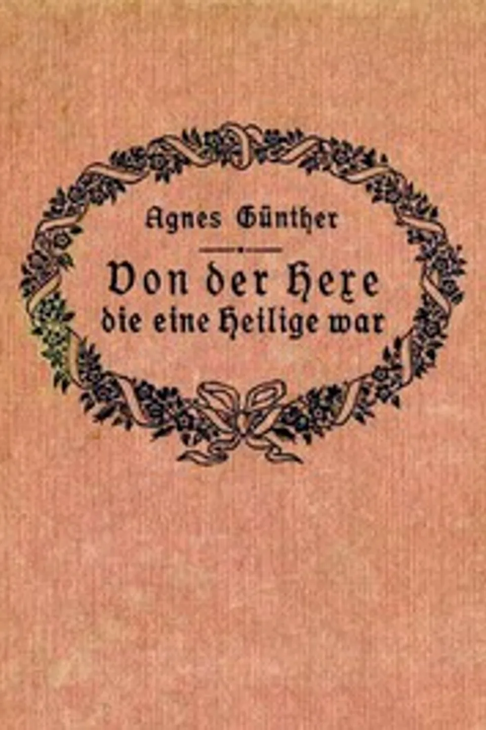 Von der Hexe die eine Heilige war, Agnes Günther