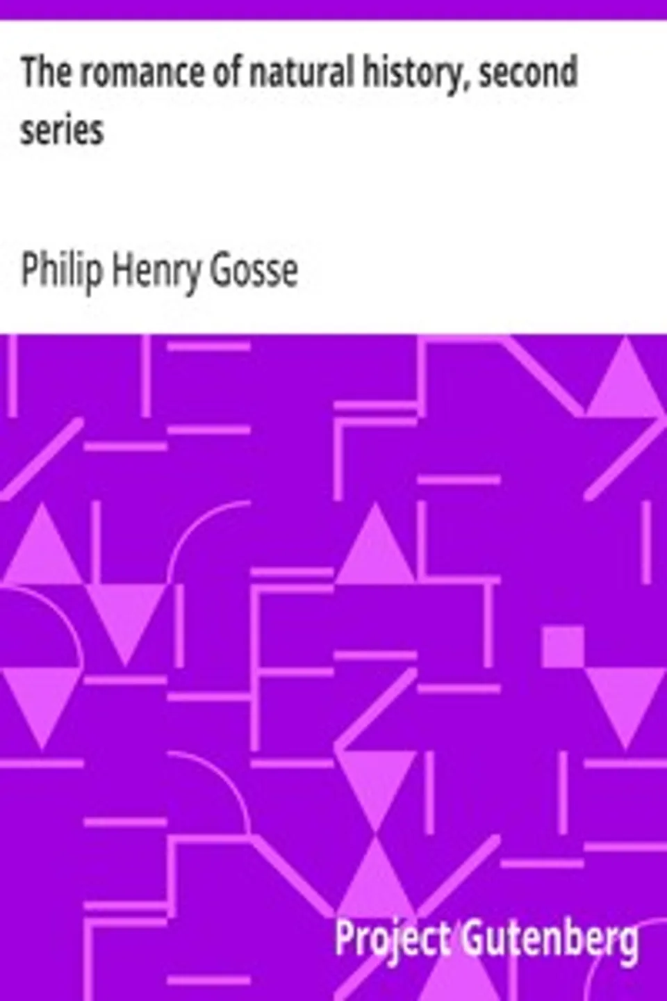 The romance of natural history, second series, Philip Henry Gosse