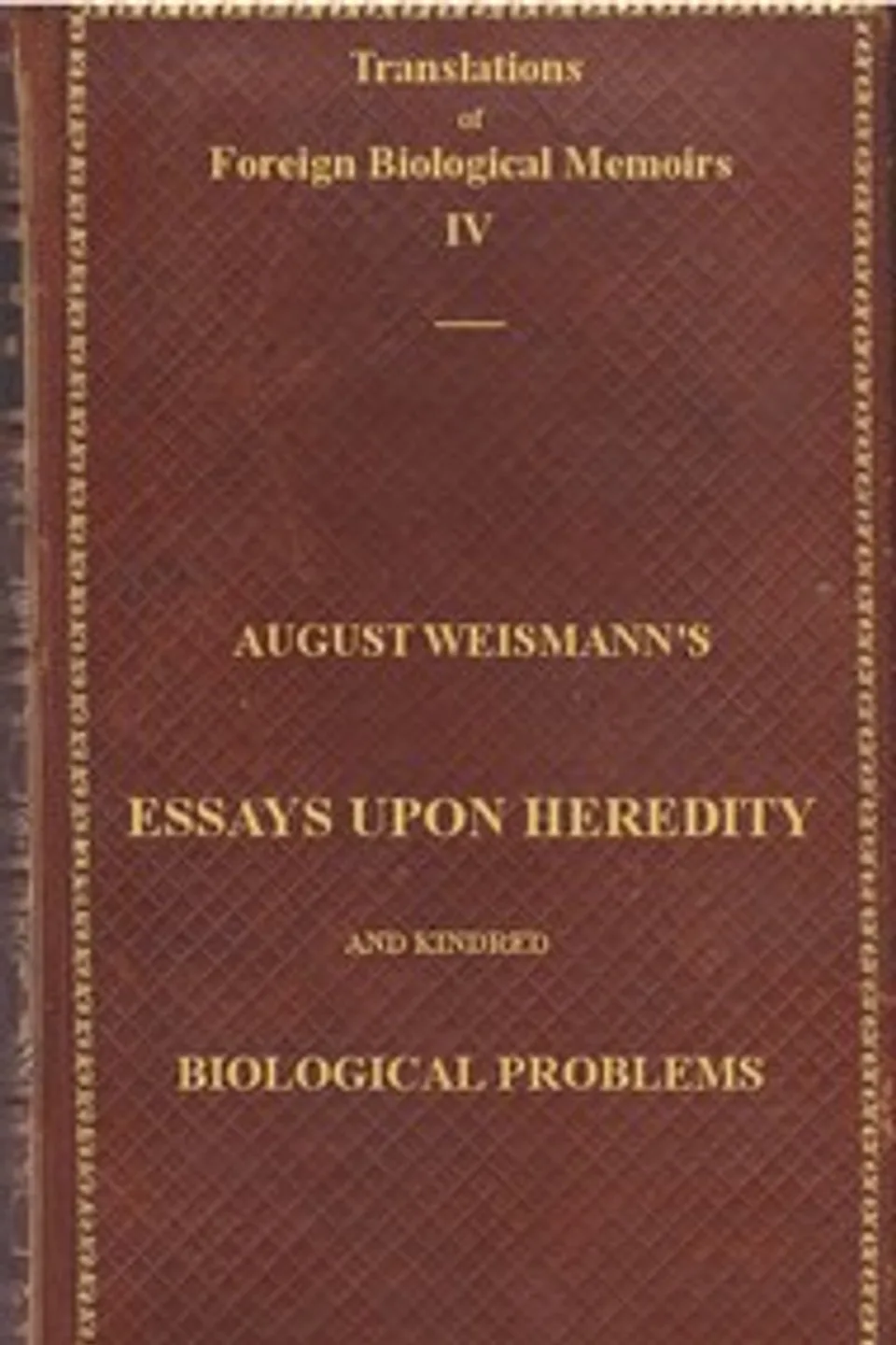 Essays Upon Heredity and Kindred Biological Problems: Authorised Translation, August Weismann