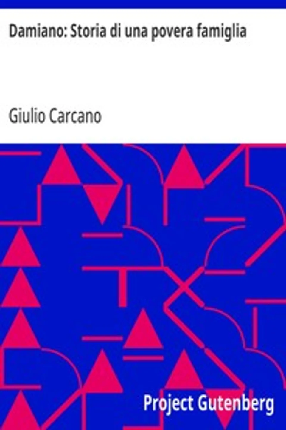 Damiano: Storia di una povera famiglia, Giulio Carcano